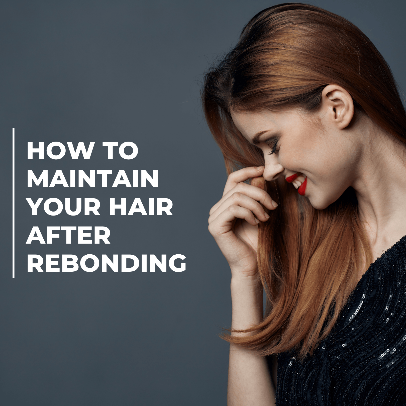 How to Maintain Your Hair After Rebonding Forest Salonhair and